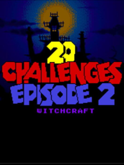 20 Challenges: Episode 2 - Witchcraft