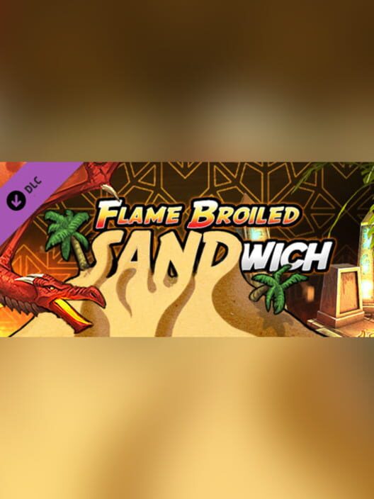 Hoard: Flame-Broiled Sandwich